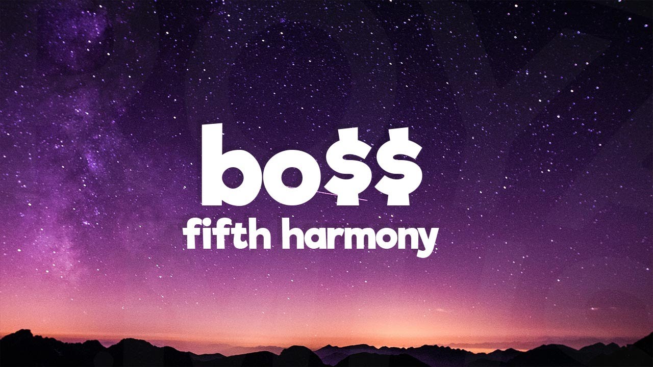 What are the words to that popular Fifth Harmony track? (Find the complete Boss Fifth Harmony lyrics right here now)