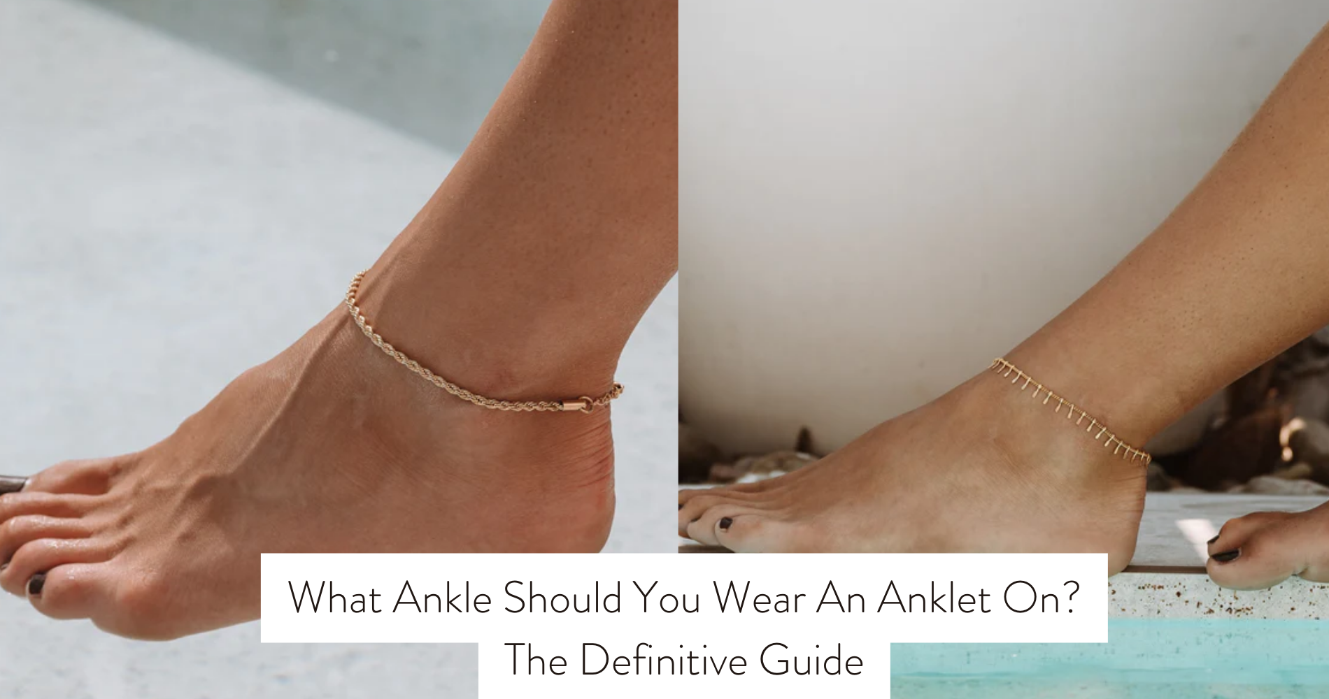 Which ankle does an anklet go on, really? We share the common choice and why it matters.