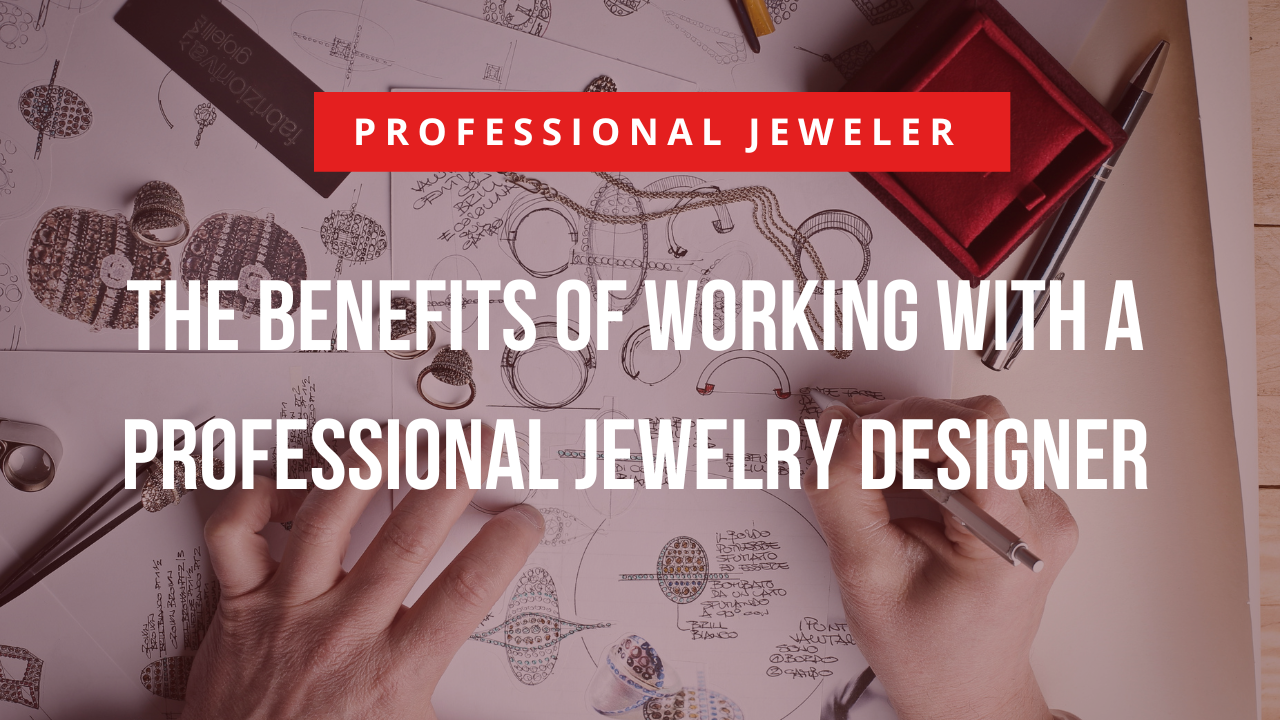 What are Pro Jewelers Benefits? 4 Reasons Experts Stand Out!