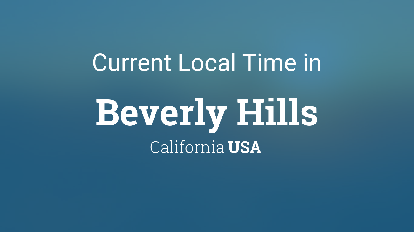 Current beverly hills ca time and weather right now updated live